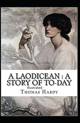 A Laodicean: a Story of To-day Illustrated by Thomas Hardy