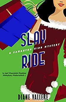 Slay Ride: A Samantha Kidd Mystery by Diane Vallere