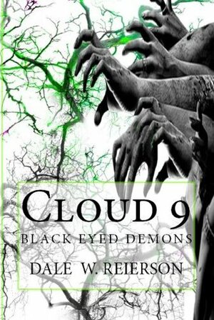 Cloud 9: Black Eyed Demons by Dale W. Reierson