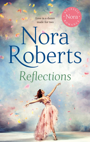 Reflections by Nora Roberts