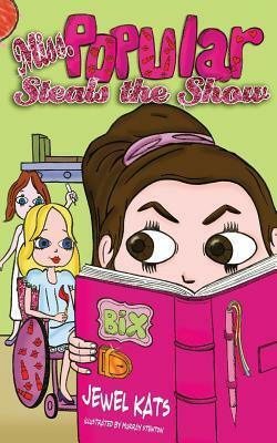 Miss Popular Steals the Show: Girls in Wheelchairs Rule! by Murray Stenton, Jewel Kats