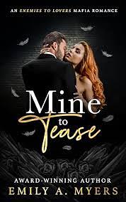 Mine to Tease by Emily A. Myers