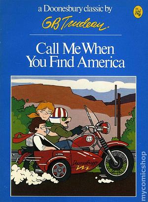Call Me When You Find America by G.B. Trudeau