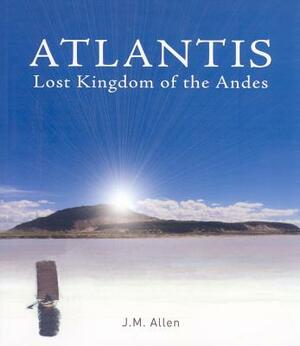 Atlantis: Lost Kingdom of the Andes by Jim Allen