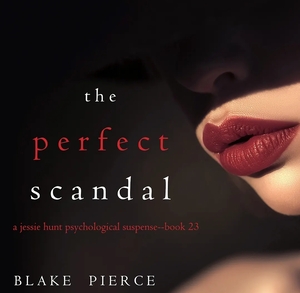 The Perfect Scandal by Blake Pierce