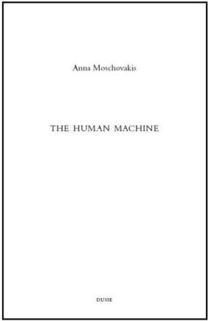 The Human Machine by Anna Moschovakis