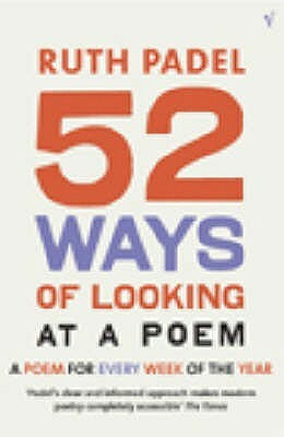 52 Ways Of Looking At A Poem by Ruth Padel