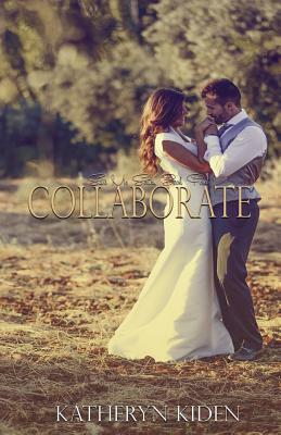 Collaborate by Katheryn Kiden
