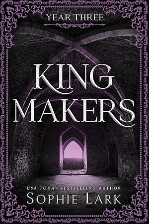 Kingmakers: Year Three by Sophie Lark