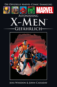 Astonishing X-Men: Gefährlich by Joss Whedon, John Cassaday