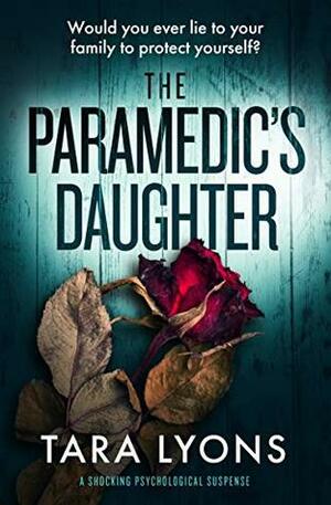 The Paramedic's Daughter by Tara Lyons