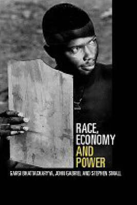 Race and Power: Global Racism in the Twenty First Century by Stephen Small, John Gabriel, Gargi Bhattacharyya