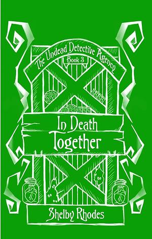 In Death Together by Shelby Rhodes, Shelby Rhodes