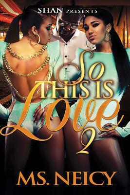 So This is Love 2 by Neicy