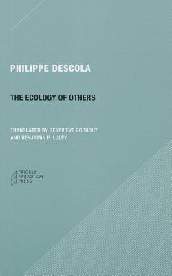 The Ecology of Others by Geneviève Godbout, Philippe Descola