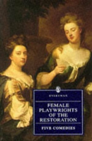 Female Playwrights of the Restoration by Aphra Behn, Mary Pix, Paddy Lyons, Ariadne Della Strada, Fidelis Morgan, Susannah Centlivre