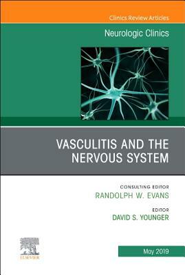 Vasculitis and the Nervous System, an Issue of Neurologic Clinics, Volume 37-2 by David Younger
