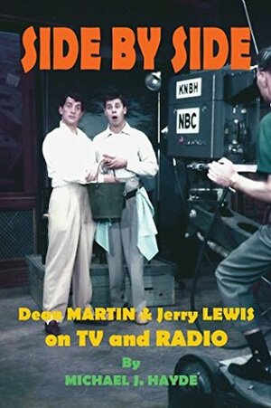 Side By Side: Dean Martin & Jerry Lewis On TV and Radio by Michael J. Hayde