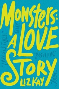 Monsters: A Love Story by Liz Kay