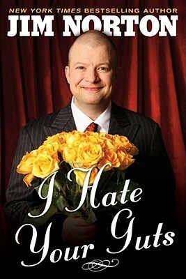 I Hate Your Guts by Jim Norton