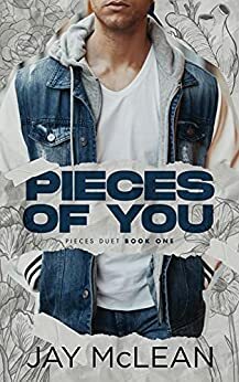 Pieces Of You: Pieces Duet Book 1 by Jay McLean