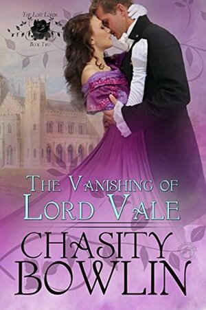 The Vanishing of Lord Vale by Chasity Bowlin