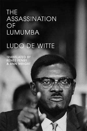 The Assassination of Lumumba by Ludo De Witte