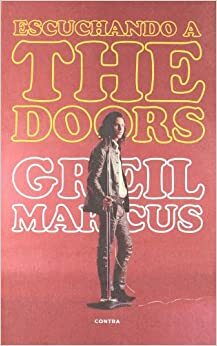 Escuchando a The Doors by Greil Marcus