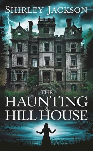 The Haunting of Hill House by Shirley Jackson