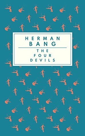 The Four Devils: A Classic Danish Novella (Very Short Classics) by Herman Bang