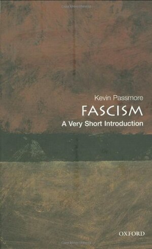 Fascism: A Very Short Introduction by Kevin Passmore