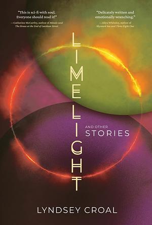 Limelight and Other Stories by Lyndsey Croal