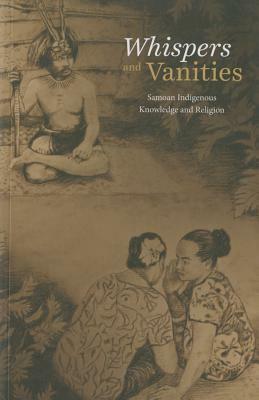 Whispers & Vanities by His Highness Tui Atua Tupua Tamasese Ta', Albert Wendt, Jenny Plane Te Paa Daniel Vitolia Moa