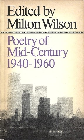 Poetry of Mid-Century 1940-1960 by Milton Wilson