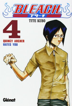 Bleach #04: Quincy Archer Hates You by Tite Kubo