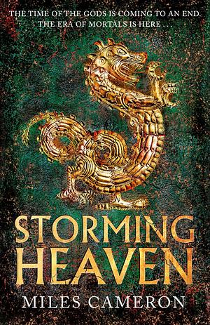 Storming Heaven: The Age of Bronze: Book 2 by Miles Cameron