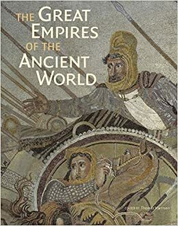 The Great Empires of the Ancient World by Thomas Harrison
