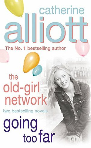 Going Too Far/The Old Girl Network by Catherine Alliott
