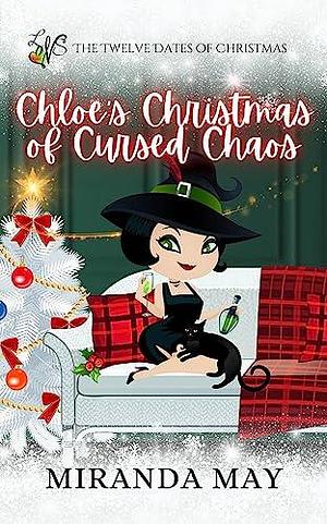 Chloe's Christmas of Cursed Chaos by Miranda May