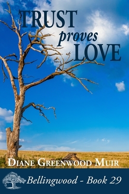 Trust Proves Love by Diane Greenwood Muir