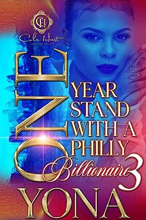 One Year Stand With A Philly Billionaire 3: The Finale by Yona, Yona