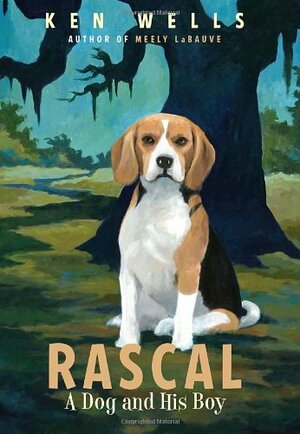 Rascal: A Dog and His Boy by Ken Wells