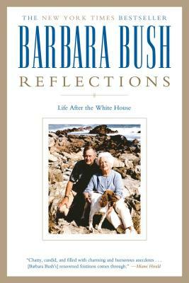 Reflections: Life After the White House by Barbara Bush