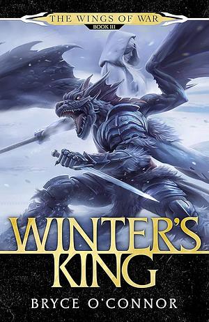 Winter's King by Bryce O'Connor