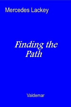 Finding the Path (Valdemar) by Mercedes Lackey, Larry Dixon