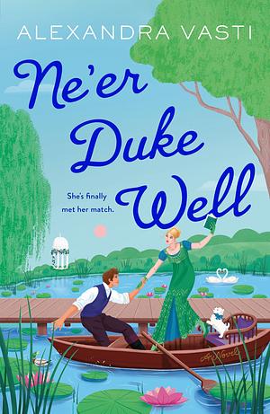 Ne'er Duke Well by Alexandra Vasti