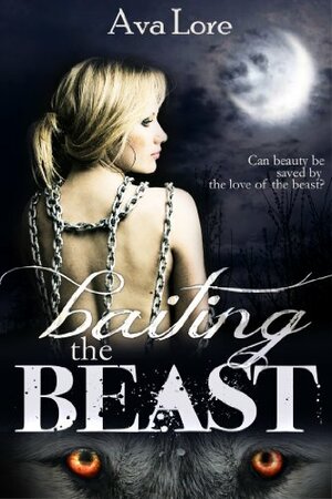 Baiting the Beast by Ava Lore