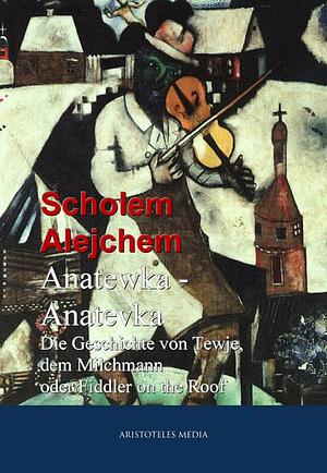 Tewje, Der Milchmann by Sholem Aleichem