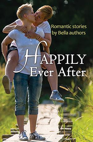 Happily Ever After by Gerri Hill, Robbi McCoy, Sheryl Wright, Micheala Lynn, S.M. Harding, Jenna Rae, Lise MacTague, Jaime Clevenger, Laina Villeneuve, Dillon Watson, Erica Abbott, K.G. MacGregor, Pol Robinson, Catherine Maiorisi, Jessie Chandler, Riley Scott, Melissa Price, Becky Harmon, Tracey Richardson, M.B. Panichi, Karin Kallmaker, Ann Roberts