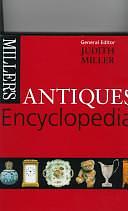 Miller's Antiques Encyclopedia by Judith Miller